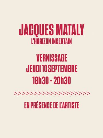 Publication Instagram : VERNISSAGE → 10.09 → 18h30/21h @jacquesmataly présente l’horizon incertain à la galerie du 10 septembre au 03…