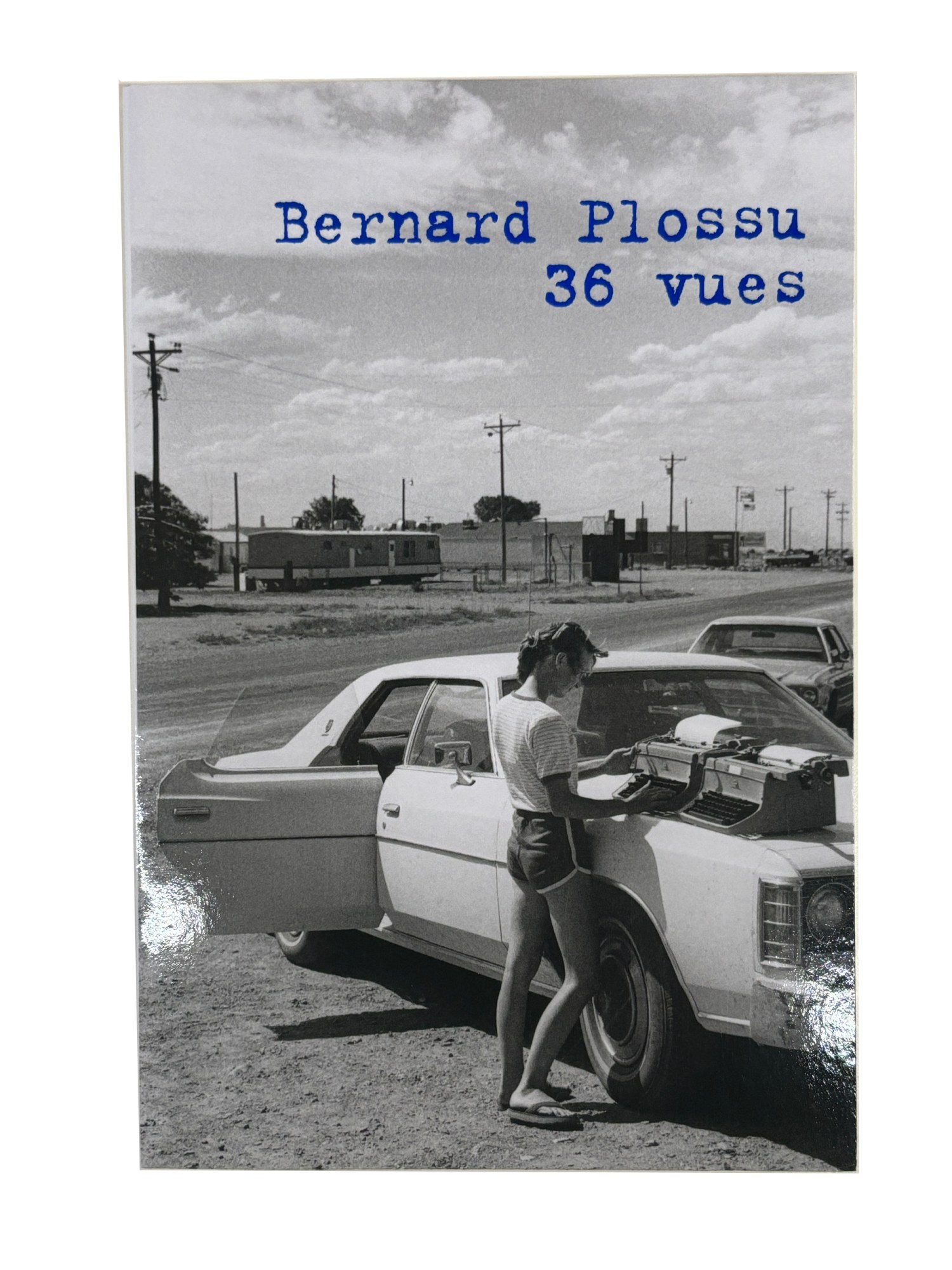 Bernard Plossu, « 36 vues »